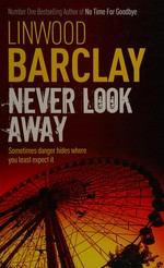 Never look away / Linwood Barclay.