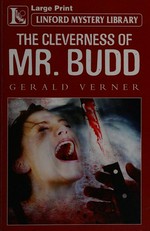 The cleverness of Mr. Budd / Gerald Verner.