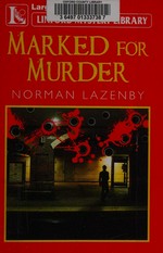 Marked for murder / Norman Lazenby.