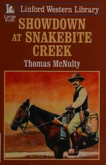 Showdown at Snakebite Creek / Thomas McNulty.