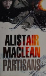 Partisans / Alistair MacLean.