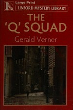 The 'Q' Squad / Gerald Verner.
