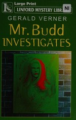 Mr. Budd investigates / Gerald Verner.