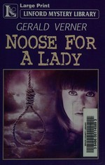 Noose for a lady / Gerald Verner.
