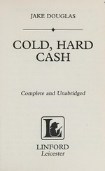 Cold, hard cash / Jake Douglas.
