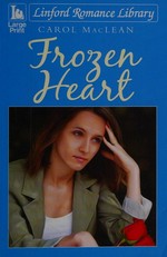 Frozen heart / Carol MacLean.
