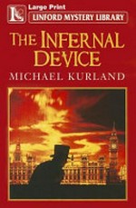 The infernal device / Michael Kurland.