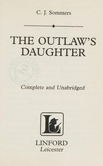 The outlaw's daughter / C. J. Sommers.
