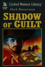 Shadow of guilt / Mark Bannerman.