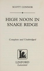 High noon in Snake Ridge / Scott Connor.