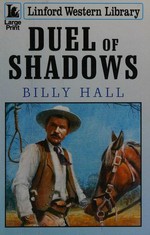 Duel of shadows / Billy Hall.