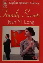 Family secrets / Jean M. Long.
