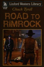 Road to Rimrock / Chuck Tyrell.