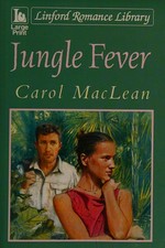 Jungle fever / Carol MacLean.