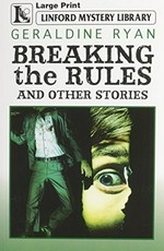 Breaking the rules / Geraldine Ryan.
