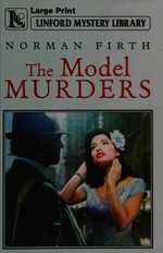The model murders / Norman Firth.