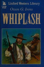 Whiplash / Owen G. Irons.