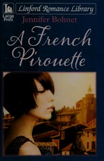 A French pirouette / Jennifer Bohnet.