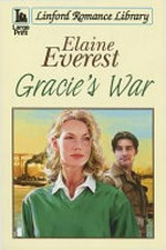 Gracie's war / Elaine Everest.