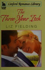 The three-year itch / Liz Fielding.