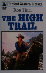 The High Trail / Rob Hill.
