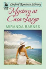 Mystery at Casa Largo / Miranda Barnes.