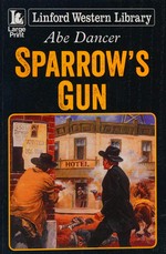 Sparrow's gun / Abe Dancer.