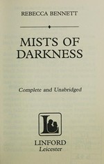 Mists of darkness / Rebecca Bennett.