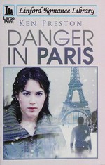Danger in Paris / Ken Preston.