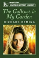 The gallows in my garden / Richard Deming