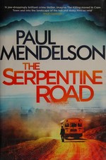 The serpentine road / Paul Mendelson.