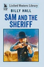 Sam and the sheriff / Billy Hall.