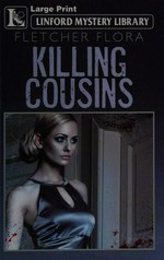 Killing cousins / Fletcher Flora.