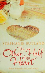 The other half of my heart / Stephanie Butland.