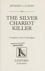 The silver chariot killer / Richard A. Lupoff.