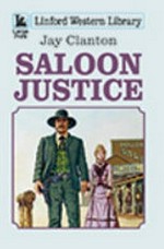 Saloon justice / Jay Clanton.