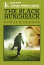 The black hunchback / Gerald Verner.