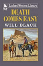 Death comes easy / Will Black.