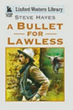 A bullet for Lawless / Steve Hayes.
