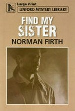 Find my sister / Norman Firth.