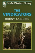 The vindicators / Brent Larssen.