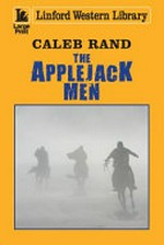 The applejack men / Caleb Rand.