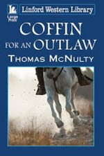 Coffin for an outlaw / Thomas McNulty.