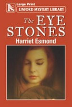 The eye stones / Harriet Esmond.