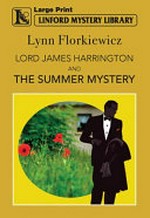 Lord James Harrington and the summer mystery / Lynn Florkiewicz.