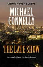The late show / Michael Connelly.