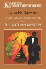 Lord James Harrington and the autumn mystery / Lynn Florkiewicz.
