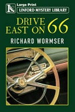 Drive east on 66 / Richard Wormser.