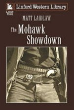 The Mohawk showdown / Matt Laidlaw.