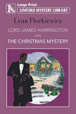 Lord James Harrington and the Christmas mystery / Lynn Florkiewicz.